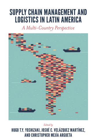 Supply Chain Management and Logistics in Latin America: A Multi-country Perspective